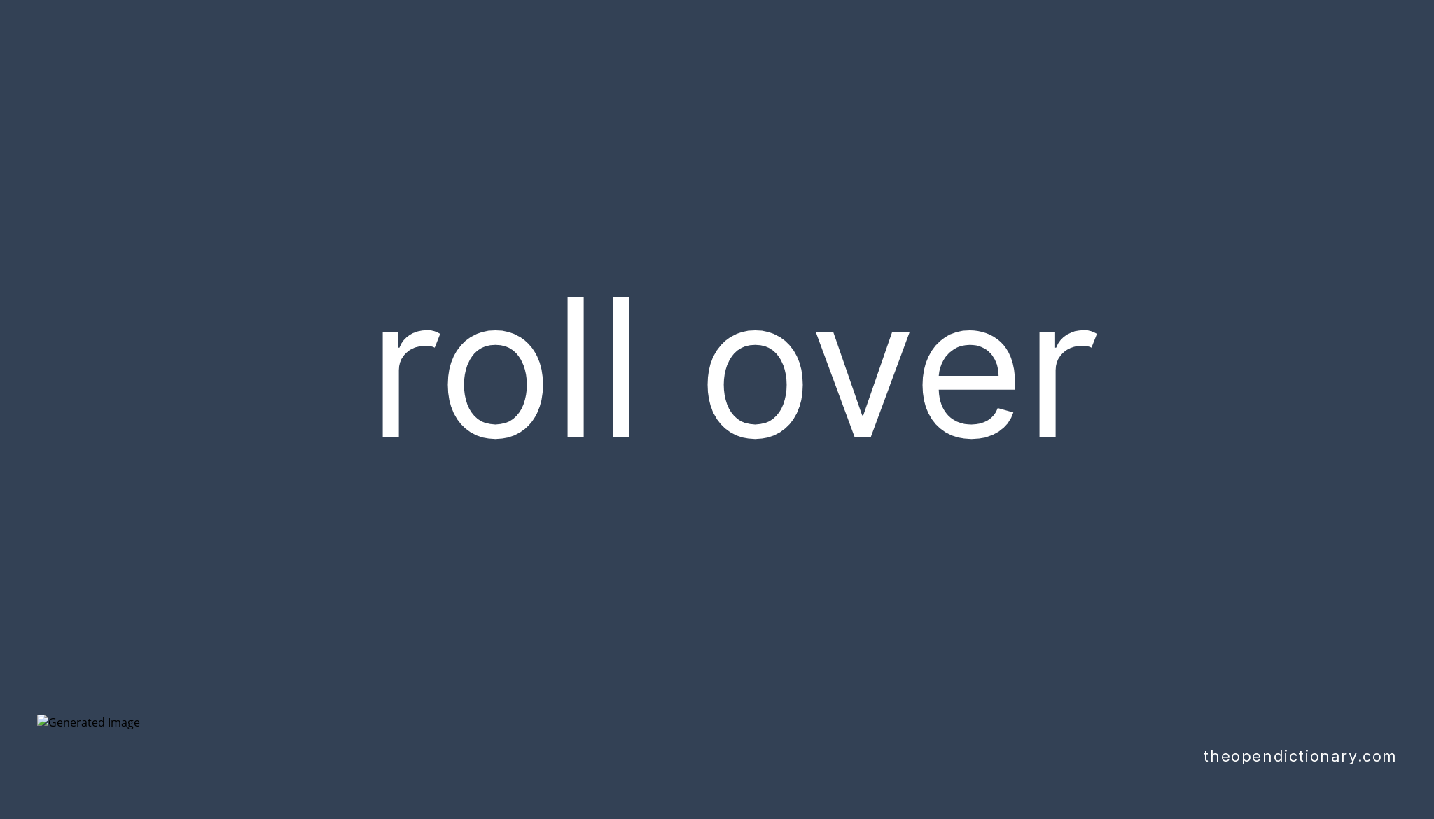 ROLL OVER Phrasal Verb ROLL OVER Definition Meaning And Example